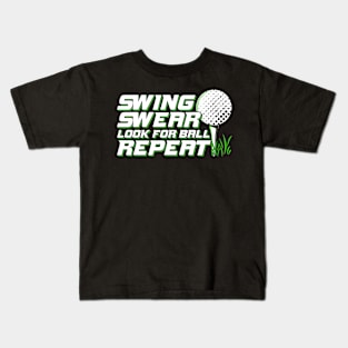 Swing Swear Look For Ball Repeat Golf Player Gift Kids T-Shirt